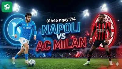 Nhận Định Bóng Đá Napoli Vs AC Milan, 01h45 Ngày 7/4
