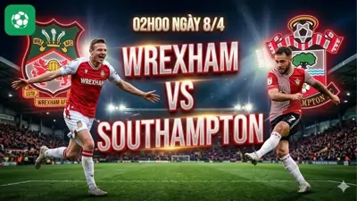 Nhận định bóng đá Wrexham vs Southampton, 02h00 ngày 8/4