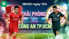 Nhận định bóng đá Hải Phòng vs Công an TP.HCM, 18h00 ngày 11/4