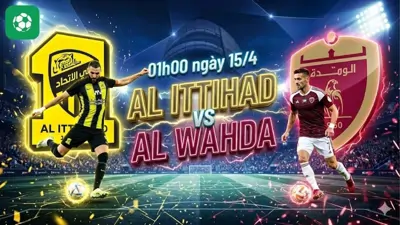 Nhận định bóng đá Al Ittihad vs Al Wahda, 01h00 ngày 15/4
