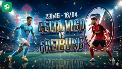 Nhận định bóng đá Celta Vigo vs Freiburg, 23h45 ngày 16/4