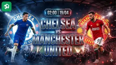 Nhận định bóng đá Chelsea vs MU, 02h00 ngày 19/4