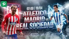 Nhận định bóng đá Atletico vs Sociedad, 02h00 ngày 19/4