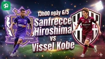 Nhận định bóng đá Sanfrecce Hiroshima vs Vissel Kobe, 13h00 ngày 6/5