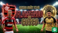 Nhận định bóng đá Flamengo vs Cusco, 07h30 ngày 27/5