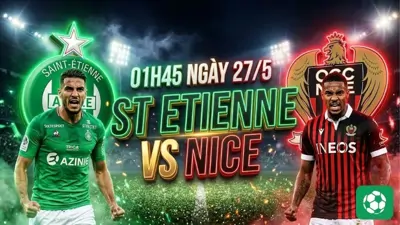 Nhận định bóng đá St Etienne vs Nice, 01h45 ngày 27/5