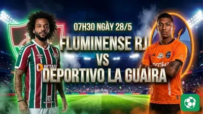 Nhận Định Bóng Đá Fluminense RJ Vs Deportivo La Guaira, 07h30 Ngày 28/5